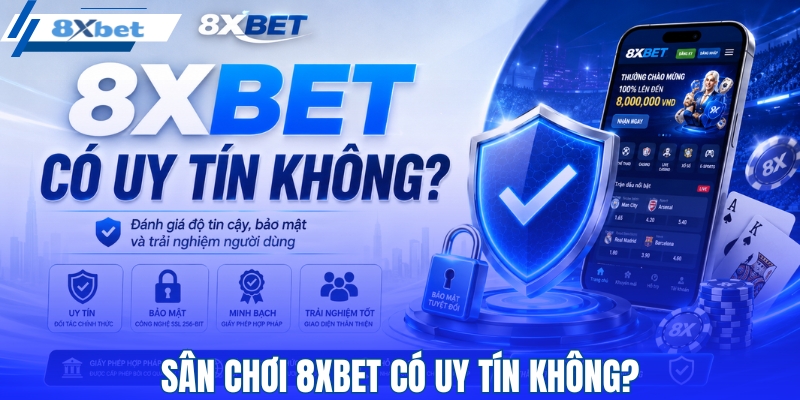 8XBET có uy tín không?