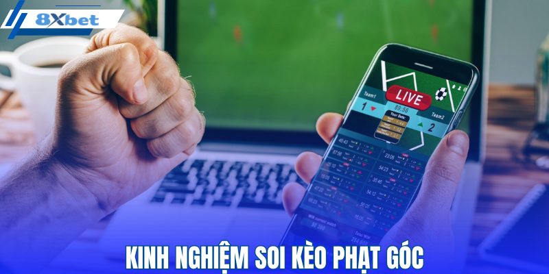 Kinh nghiệm soi kèo phạt góc từ dữ liệu trận đấu