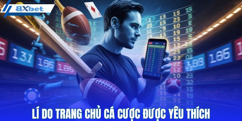 Lí do trang chủ cá cược được yêu thích